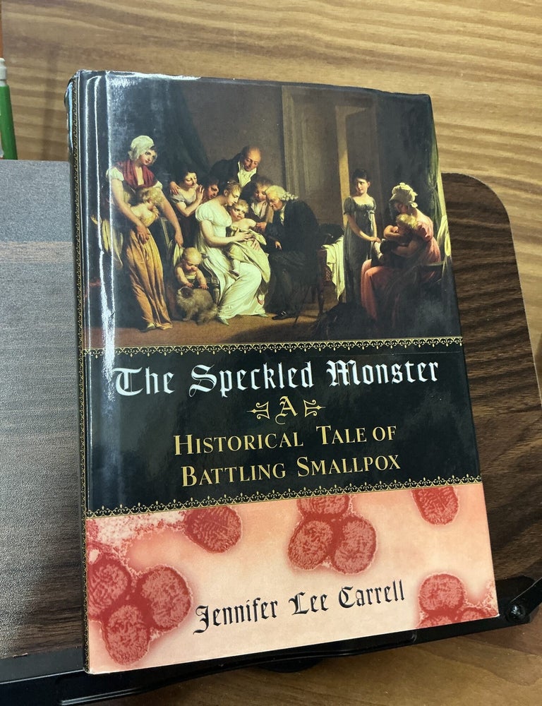 Item #1040 The Speckled Monster. Jennifer Lee Carrell.