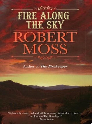 Item #119 Fire Along The Sky. Robert Moss