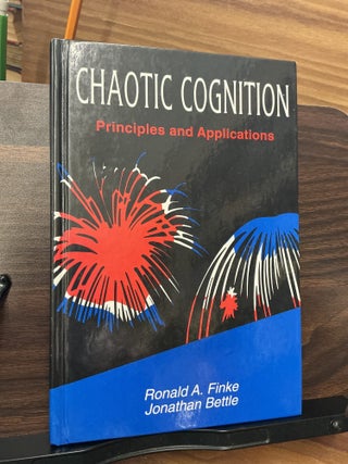 Item #1237 Chaotic Cognition. Ronald A. Finke, Jonathan Bettle