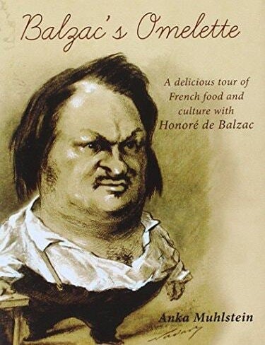 Item #125 Balzac's Omelette. Anka Muhlstein.