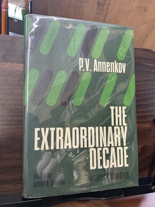 Item #1288 The Extraordinary Decade. P. V. Annenkov