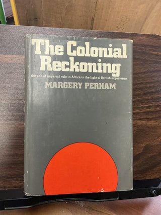 Item #1354 The Colonial Reckoning. Margery Perham