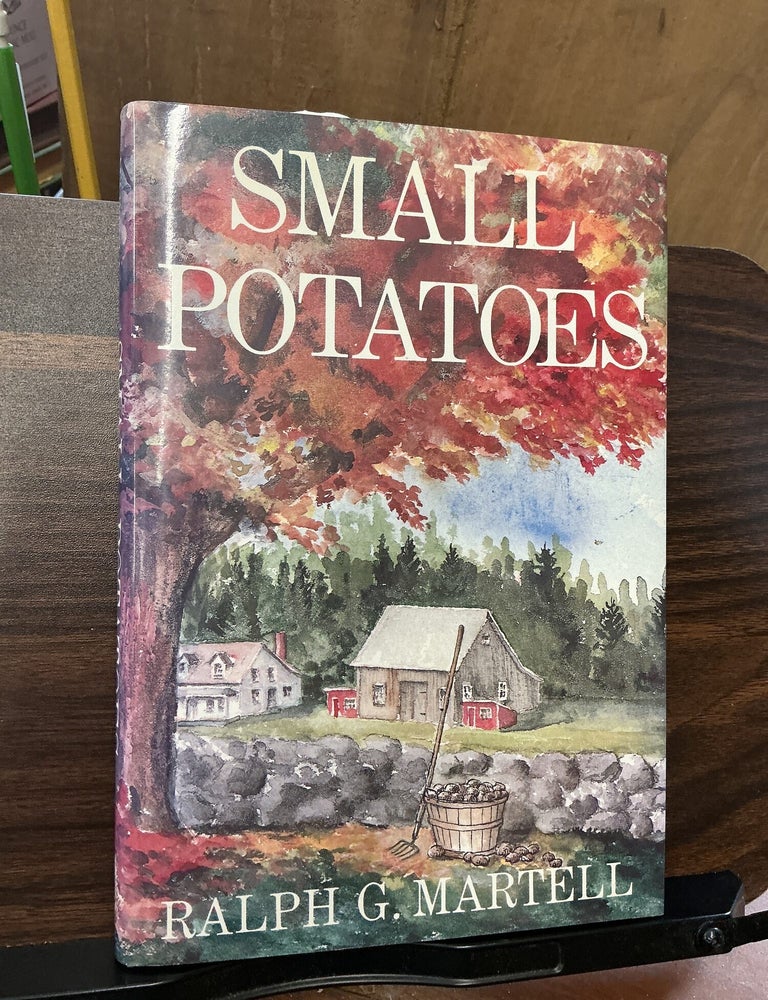 Item #1355 Small Potatoes. Ralph G. Martell.
