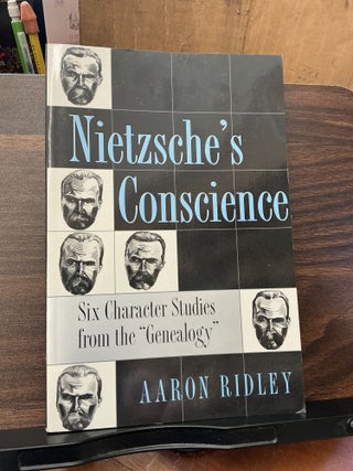 Item #1402 Nietzsche's Conscience. Aaron Ridley