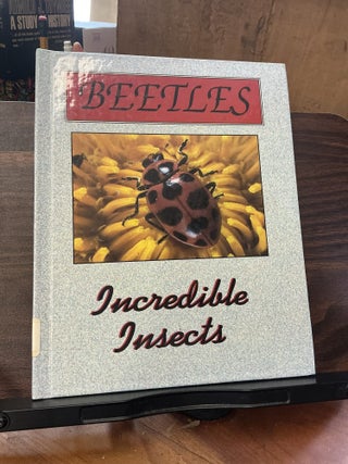Item #1410 Incredible Insects. James E. Gerholdt