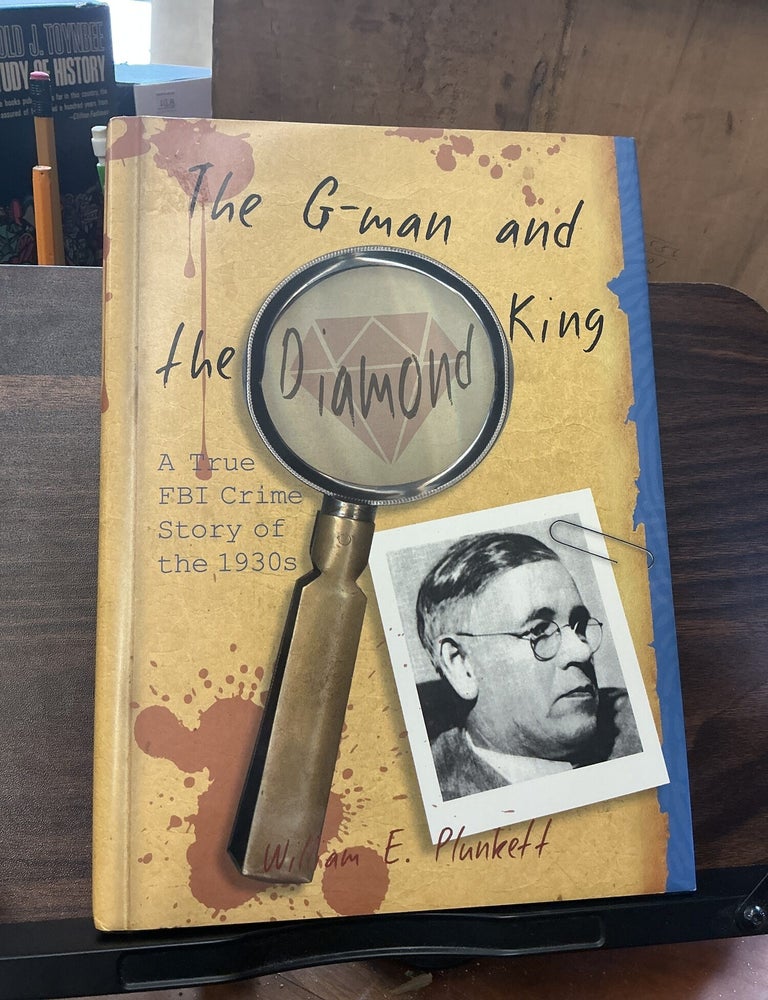 Item #1411 The G-man and the Diamond King. William E. Plunkett.