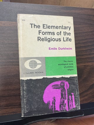Item #1422 The Elementary Forms of the Religious Life. Emile Durkheim