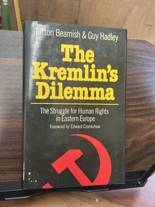 Item #1436 The Kremlin's Dilemma. Tufton Beamish, Guy Hadley