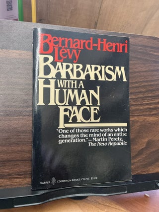 Item #1527 Barbarism with a Human Face. Bernard-Henri Levy