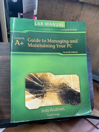 Item #1563 A+ Guide to Managing Your PC. Jean Andrews, Todd Verge