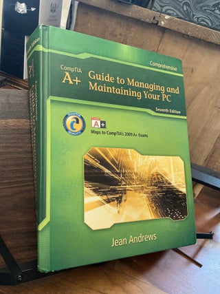 Item #1564 A+ Guide to Managing and Maintaining Your PC. Jean Andrews