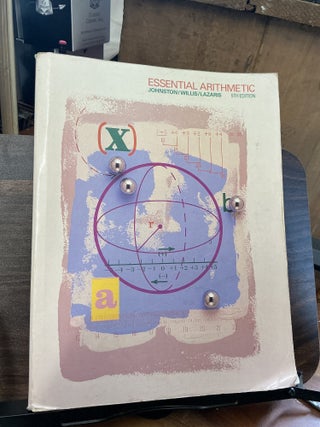 Item #1565 Essential Arithmetic. C. L. Johnston, Alden T. Willis, Jeanne Lazaris