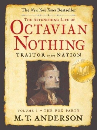 Item #157 The Astonishing Life Of Octavian Nothing. M. T. Anderson