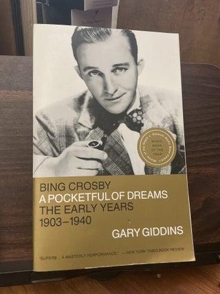 Item #1580 Bing Crosby A Pocketful Of Dreams. Gary Giddins