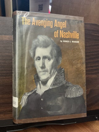 Item #1595 The Avenging Angel of Nashville. Homer E. Wassam