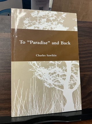 Item #1612 To "Paradise" and Back. Charles Sawikin