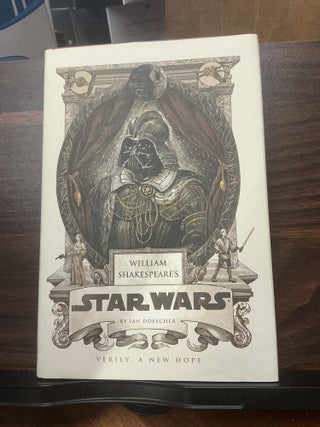 Item #1651 William Shakespeare's Star Wars. Ian Doescher