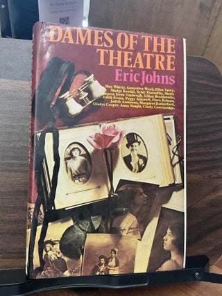 Item #1679 Dames of the Theatre. Eric Johns