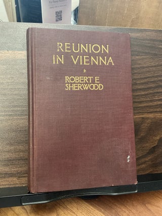 Item #1694 Reunion In Vienna. Robert E. Sherwood
