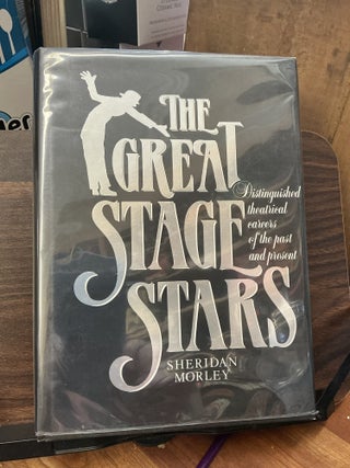 Item #1707 The Great Stage Stars. Sheridan Morley