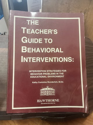 Item #1723 The Teacher's Guide To Behavioral Interventions:. Kathy Cummins Wunderlich