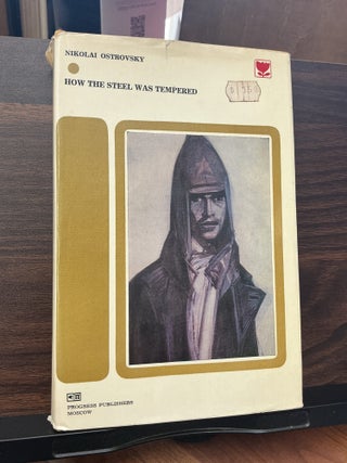 Item #1732 How The Steel Was Tempered. Nikolai Ostrovsky