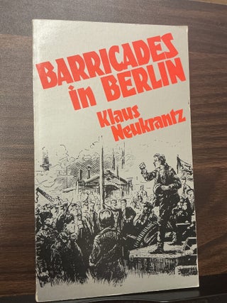 Item #1739 Barricades in Berlin. Klaus Neukrantz