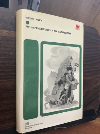 Item #1792 My Apprenticeship - My Universities. Maxim Gorky