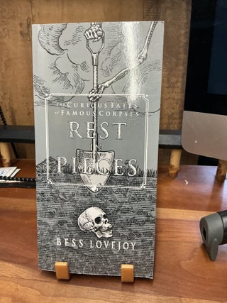 Item #322 Rest in Pieces. Bess Lovejoy