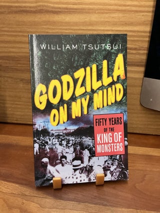 Item #340 Godzilla On My Mind. William Tsutsui