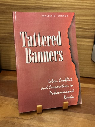 Item #355 Tattered Banners. Walter D. Connor