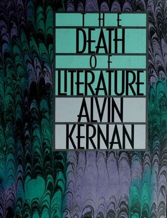 Item #42 The Death Of Literature. Alvin Kernan.