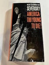 Item #5 America - Too Young To Die! Alexander Seversky