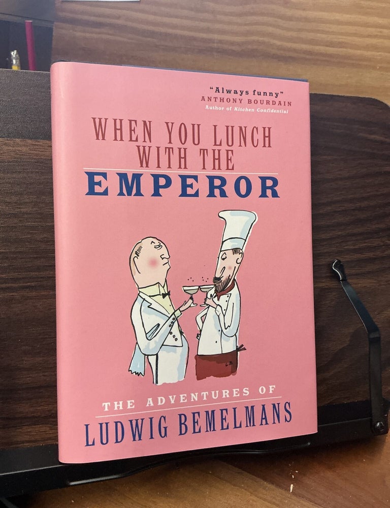 Item #592 When You Lunch With The Emperor. Ludwig Bemelmans.