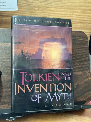 Item #602 Tolkien and the Invention of Myth. Jane Chance