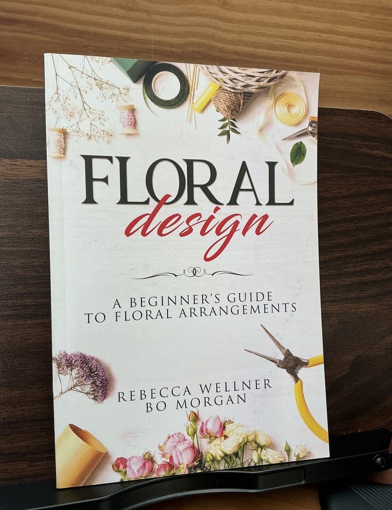 Item #607 Floral Design. Rebecca Wellner, Bo Morgan.