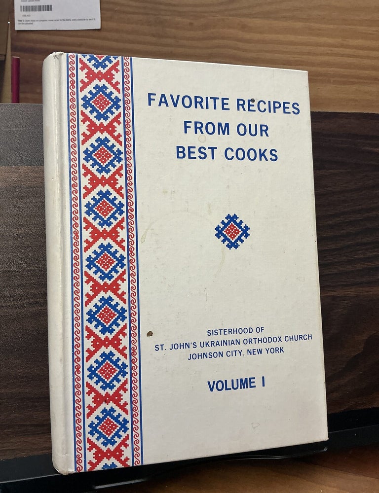 Item #624 Favorite Recipes From Our Best Cooks. Sisterhood Of St. John's Ukrainian Orthodox Church.