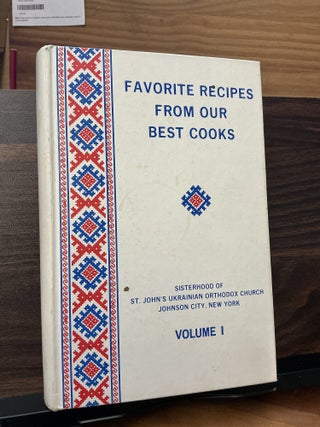 Item #624 Favorite Recipes From Our Best Cooks. Sisterhood Of St. John's Ukrainian Orthodox Church