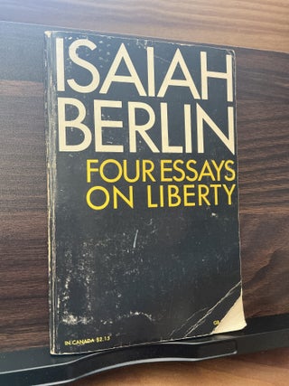 Item #689 Four Essays On Liberty. Isaiah Berlin