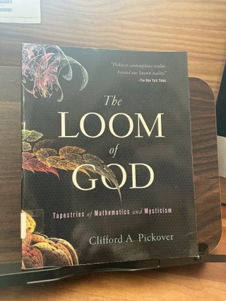 Item #695 The Loom of God. Clifford A. Pickover
