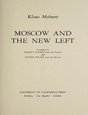 Item #7 Moscow And The New Left. Klaus Mehnert.