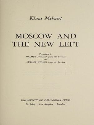 Item #7 Moscow And The New Left. Klaus Mehnert