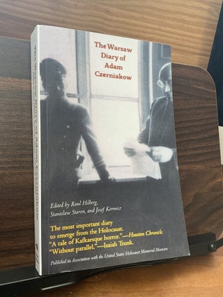 Item #701 The Warsaw Diary of Adam Czerniakow. Raul Hilberg, Stanislaw Staron, Josef Kermisz