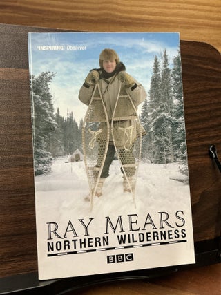 Item #714 Northern Wilderness. Ray Mears