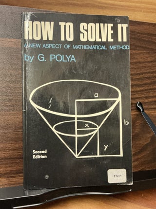 Item #721 How To Solve It. G. Polya