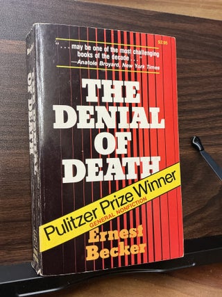 Item #724 The Denial Of Death. Ernest Becker