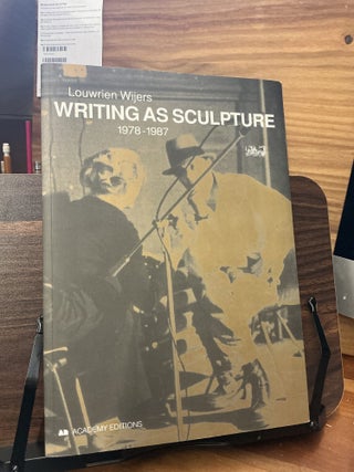 Item #747 Writing As Sculpture 1978-1987. Louwrien Wijers