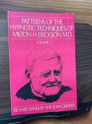 Item #801 Patterns of the Hypnotic Techniques of Milton H. Erickson, M. D. Richard Bandler, John...