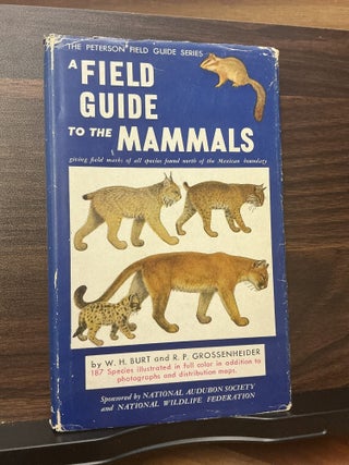 Item #816 A Field Guide To The Mammals. W. H. Burt, R. P. Grossenheider