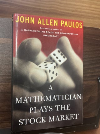 Item #827 A Mathematician Plays The Stock Market. John Allen Paulos